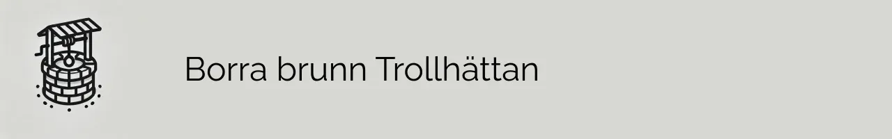 Borra brunn Trollhättan